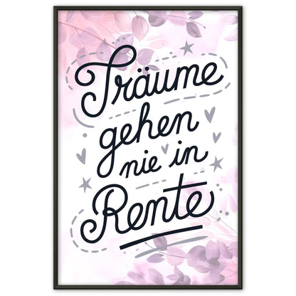 Personalisiertes Poster Spruch Träume gehen nie in Rente