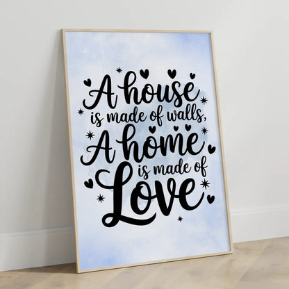 Poster mit Spruch A house is made of walls a home is made of love