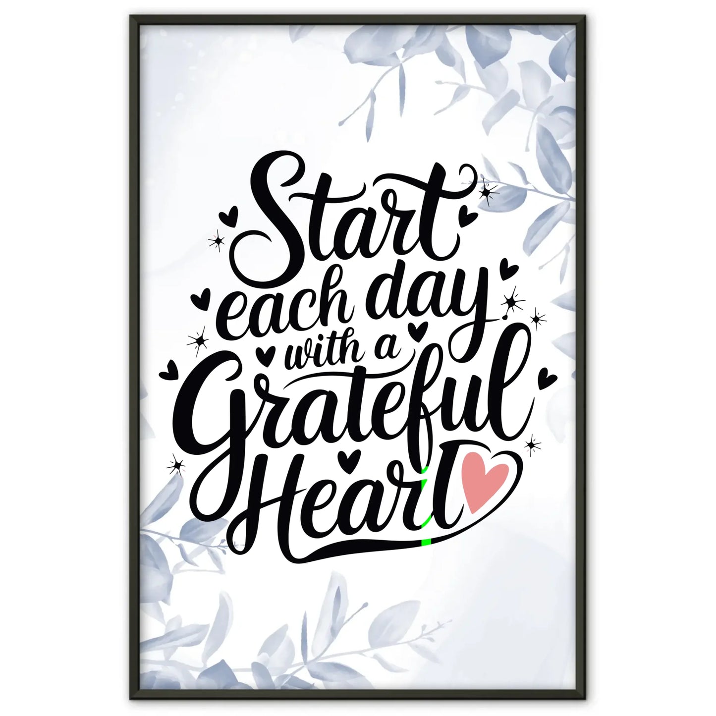 Spruchposter Start each day with a grateful heart gestalten