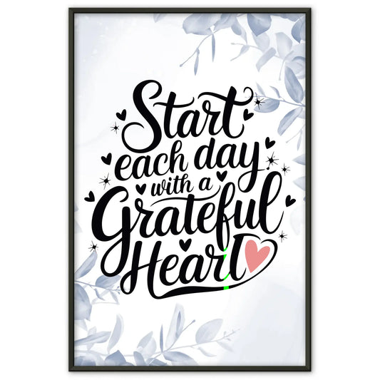 Spruchposter Start each day with a grateful heart gestalten