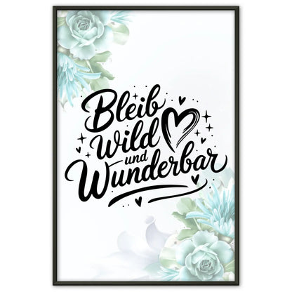 Poster Spruch Bleib wild und wunderbar personalisierte Geschenke