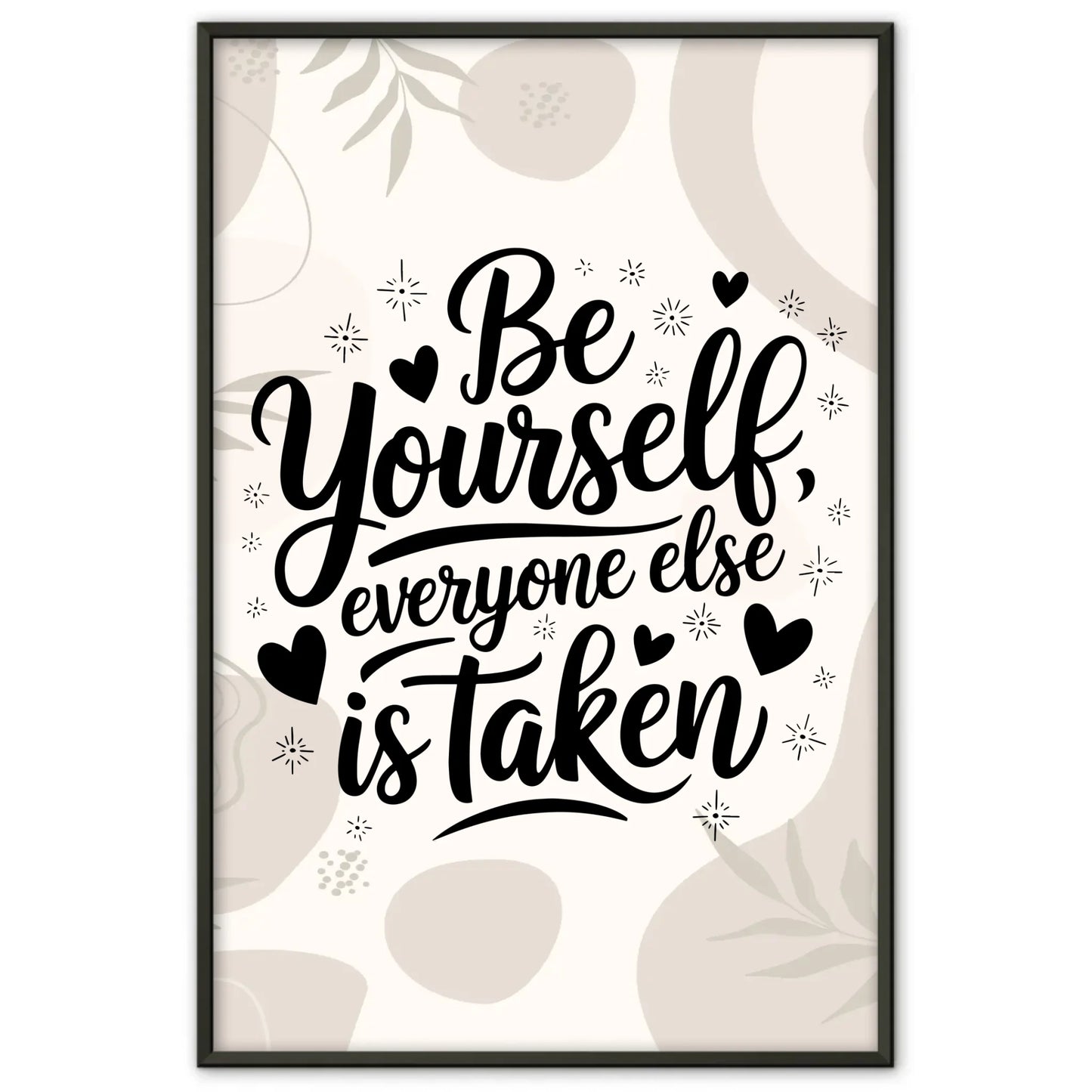 Sprüche Poster Be yourself everyone else is taken Geschenkidee
