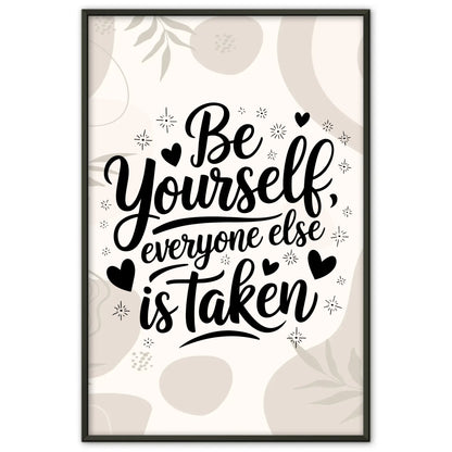 Sprüche Poster Be yourself everyone else is taken Geschenkidee