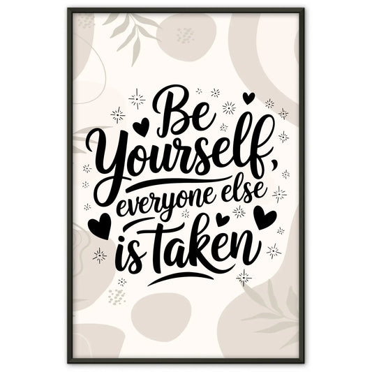 Sprüche Poster Be yourself everyone else is taken Geschenkidee