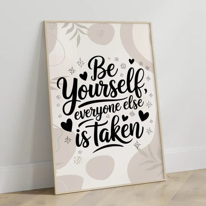 Sprüche Poster Be yourself everyone else is taken Geschenkidee