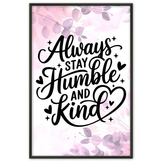 Poster Mit Spruch Always stay humble and kind personalisiert