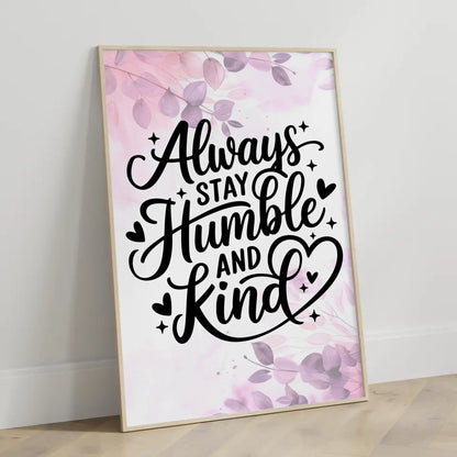 Poster Mit Spruch Always stay humble and kind personalisiert