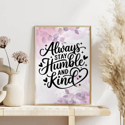 Poster Mit Spruch Always stay humble and kind personalisiert