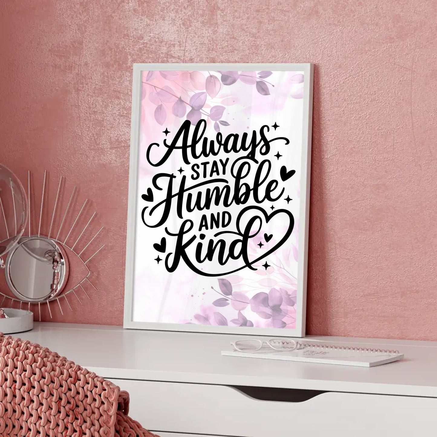 Poster Mit Spruch Always stay humble and kind personalisiert