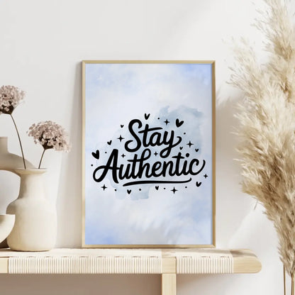Sprüche Poster Stay authentic