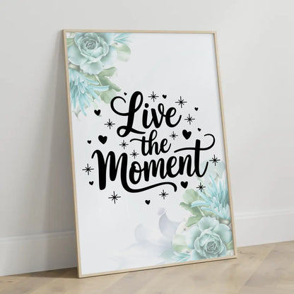 Poster Mit Spruch Live the moment für persönliche Geschenke