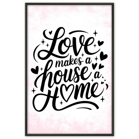 Poster Spruch Love makes a house a home personalisiert gestalten