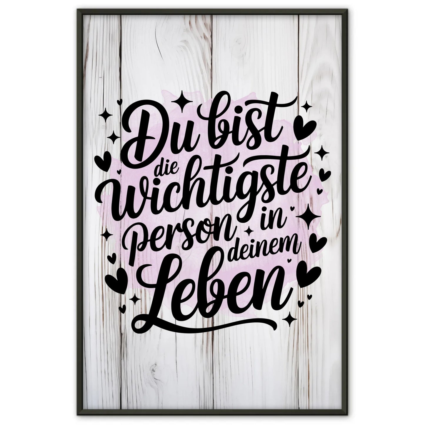 Poster Spruch Du bist die wichtigste Person in deinem Leben