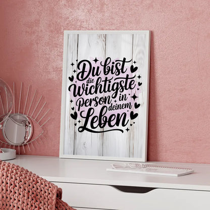 Poster Spruch Du bist die wichtigste Person in deinem Leben