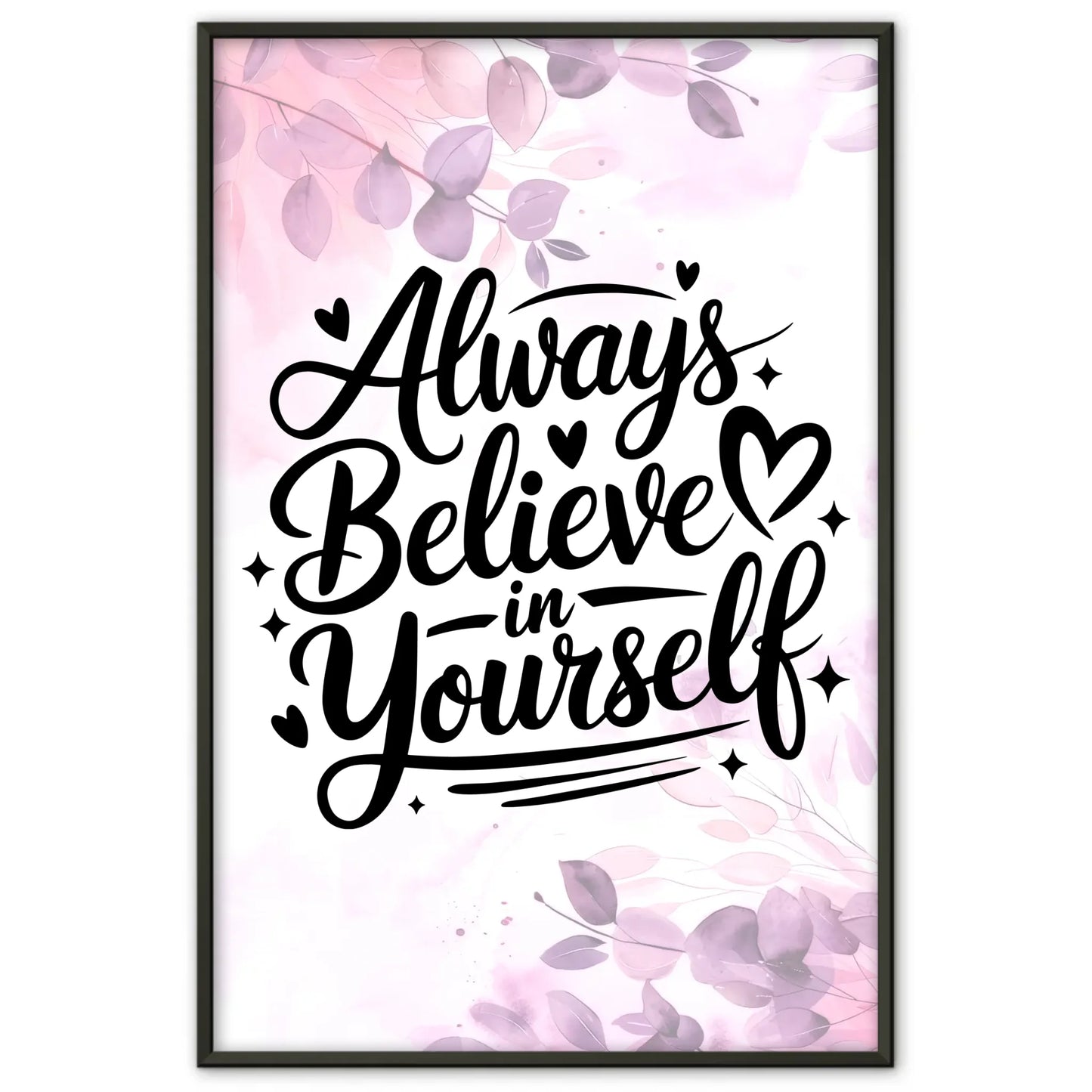 Sprüche Poster Always believe in yourself personalisiert