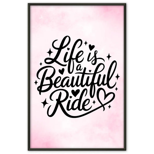 Sprüche Poster Life is a beautiful ride personalisiert gestalten