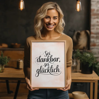 Poster mit Spruch Sei dankbar sei glücklich für jeden Anlass