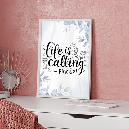Personalisierte Poster Mit Spruch Life is calling pick up