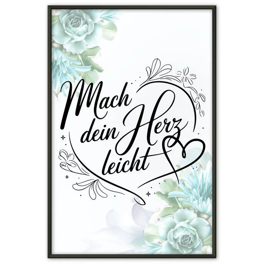 Sprüche Poster Mach dein Herz leicht persönliches Geschenk