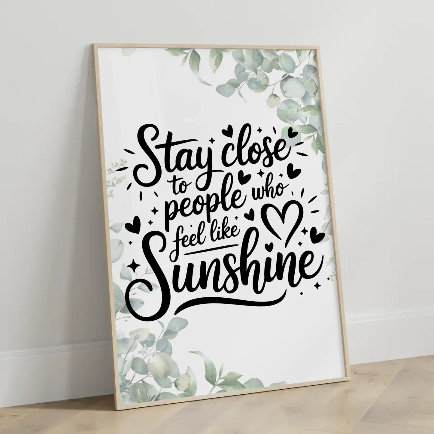 Personalisiertes Poster Spruch Stay close to people who feel like sunshine