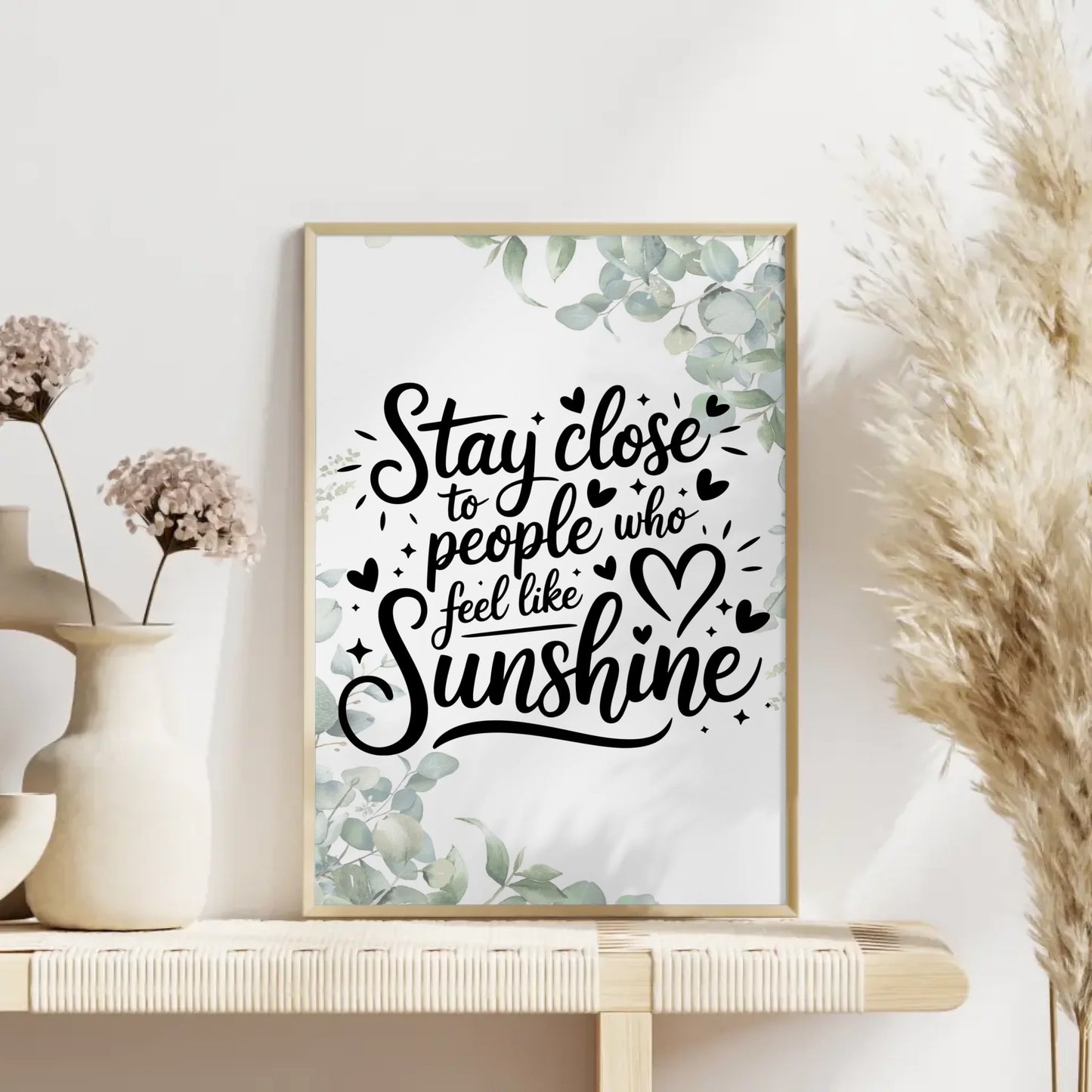 Personalisiertes Poster Spruch Stay close to people who feel like sunshine