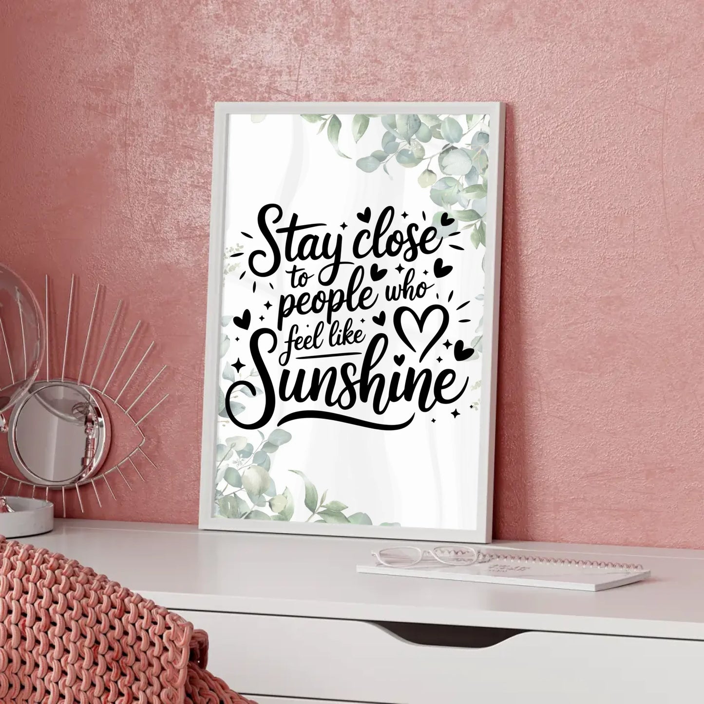 Personalisiertes Poster Spruch Stay close to people who feel like sunshine