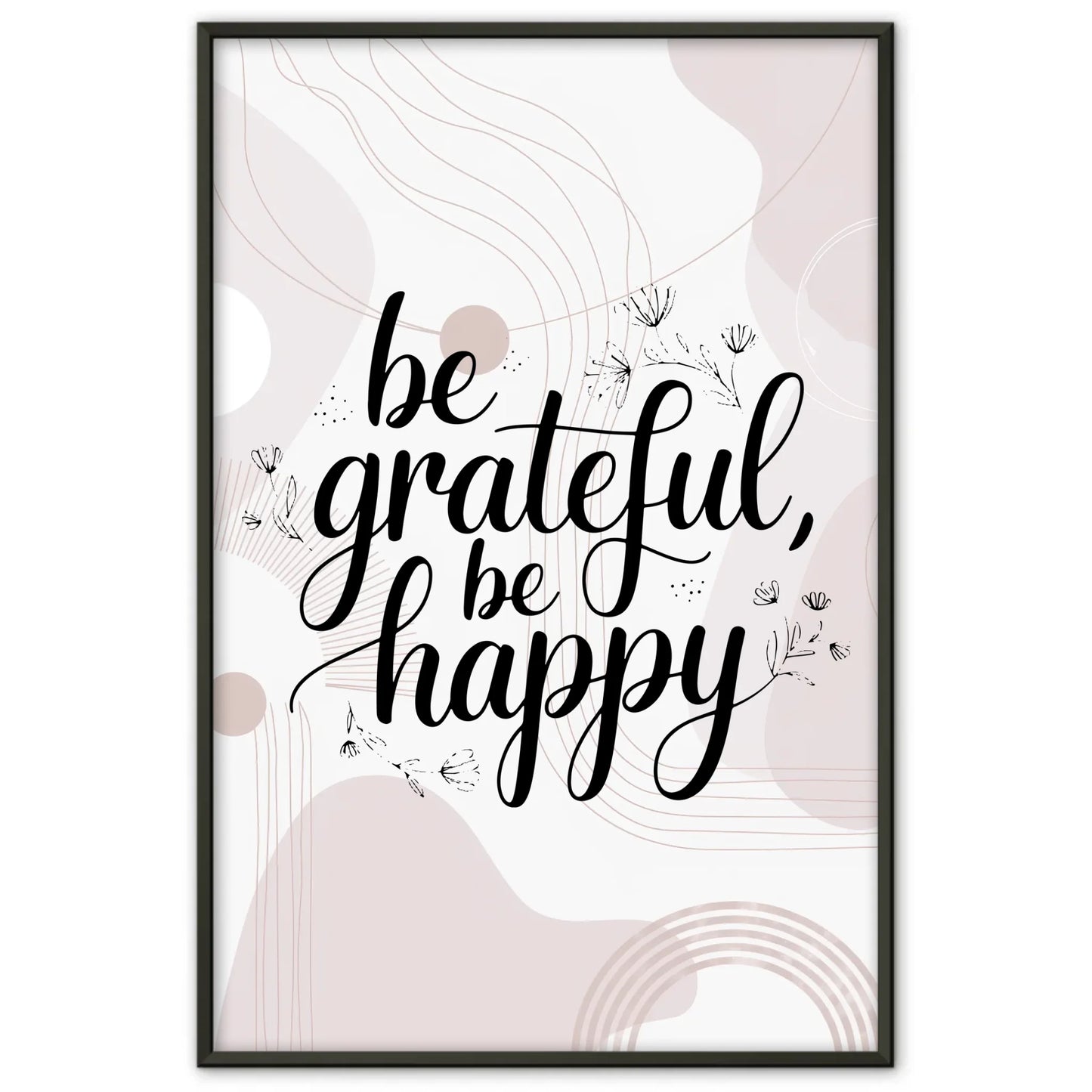 Poster mit Spruch Be grateful be happy personalisierte Geschenke