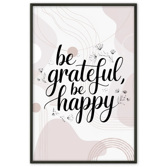 Poster mit Spruch Be grateful be happy personalisierte Geschenke