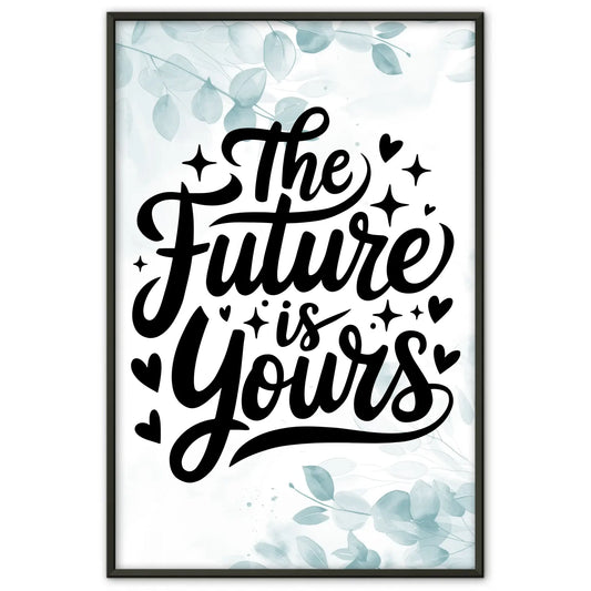 Spruchposter The future is yours für personalisierte Geschenke