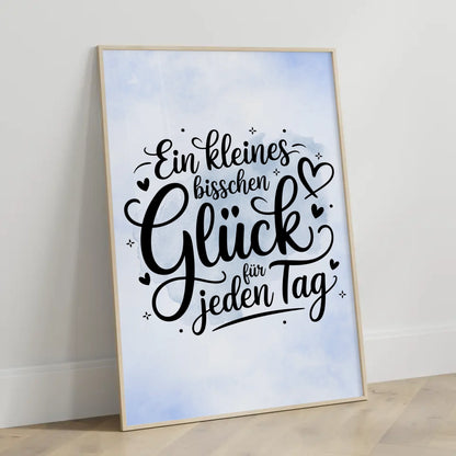 Spruchposter Ein kleines bisschen Glück für jeden Tag Geschenk