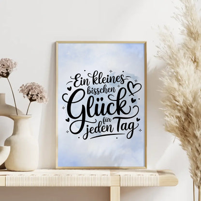 Spruchposter Ein kleines bisschen Glück für jeden Tag Geschenk