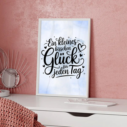 Spruchposter Ein kleines bisschen Glück für jeden Tag Geschenk