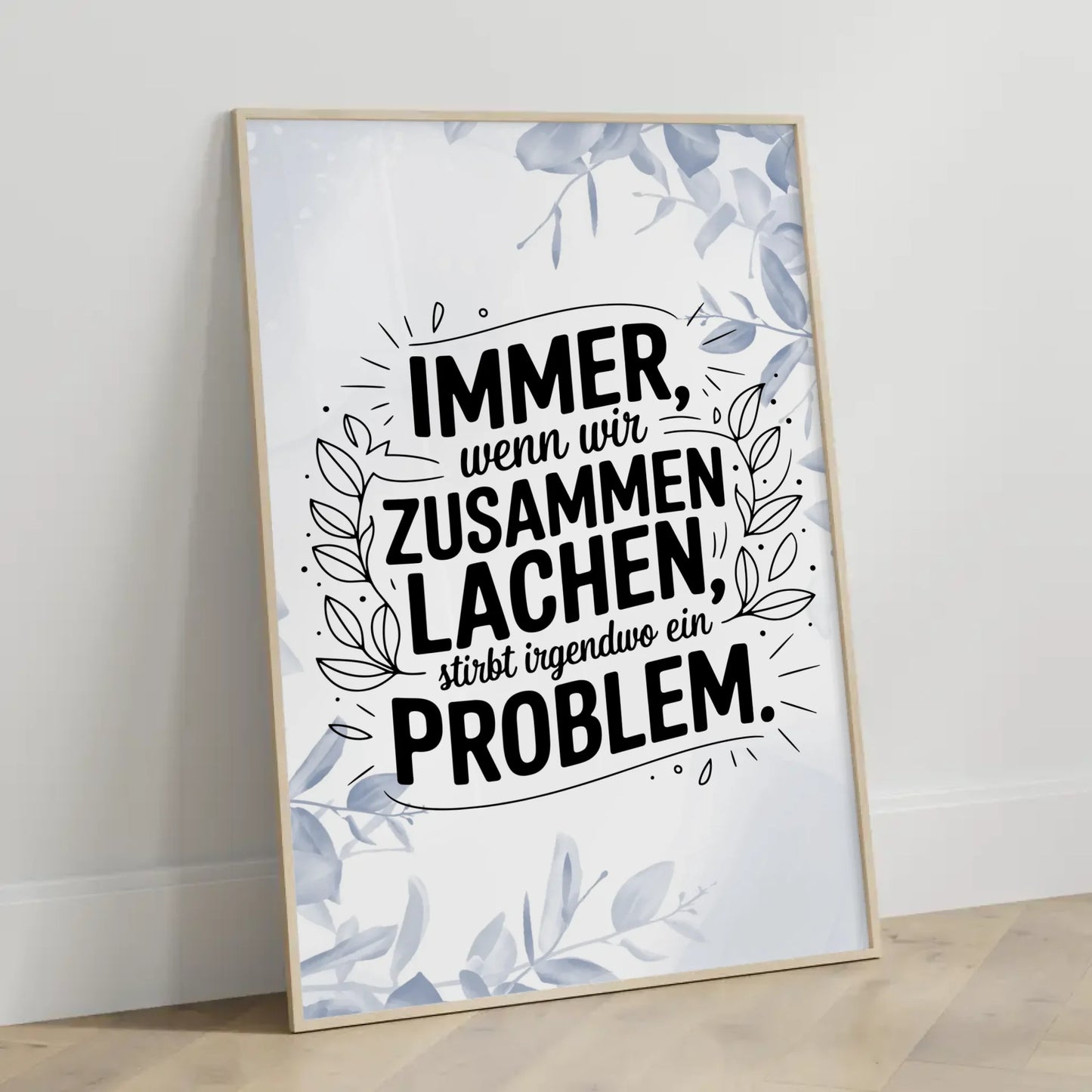 Poster Mit Spruch Immer wenn wir zusammen lachen Problem
