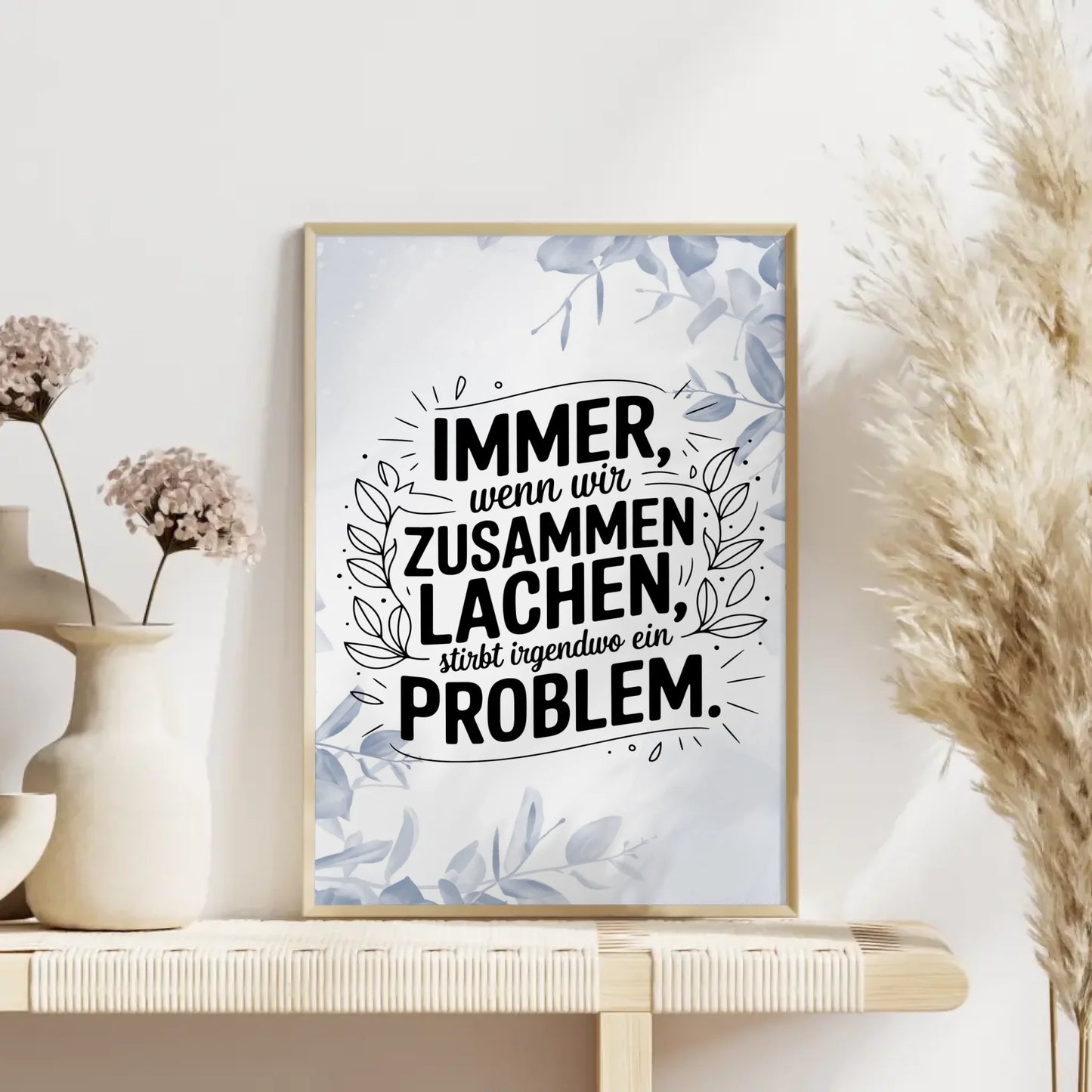 Poster Mit Spruch Immer wenn wir zusammen lachen Problem