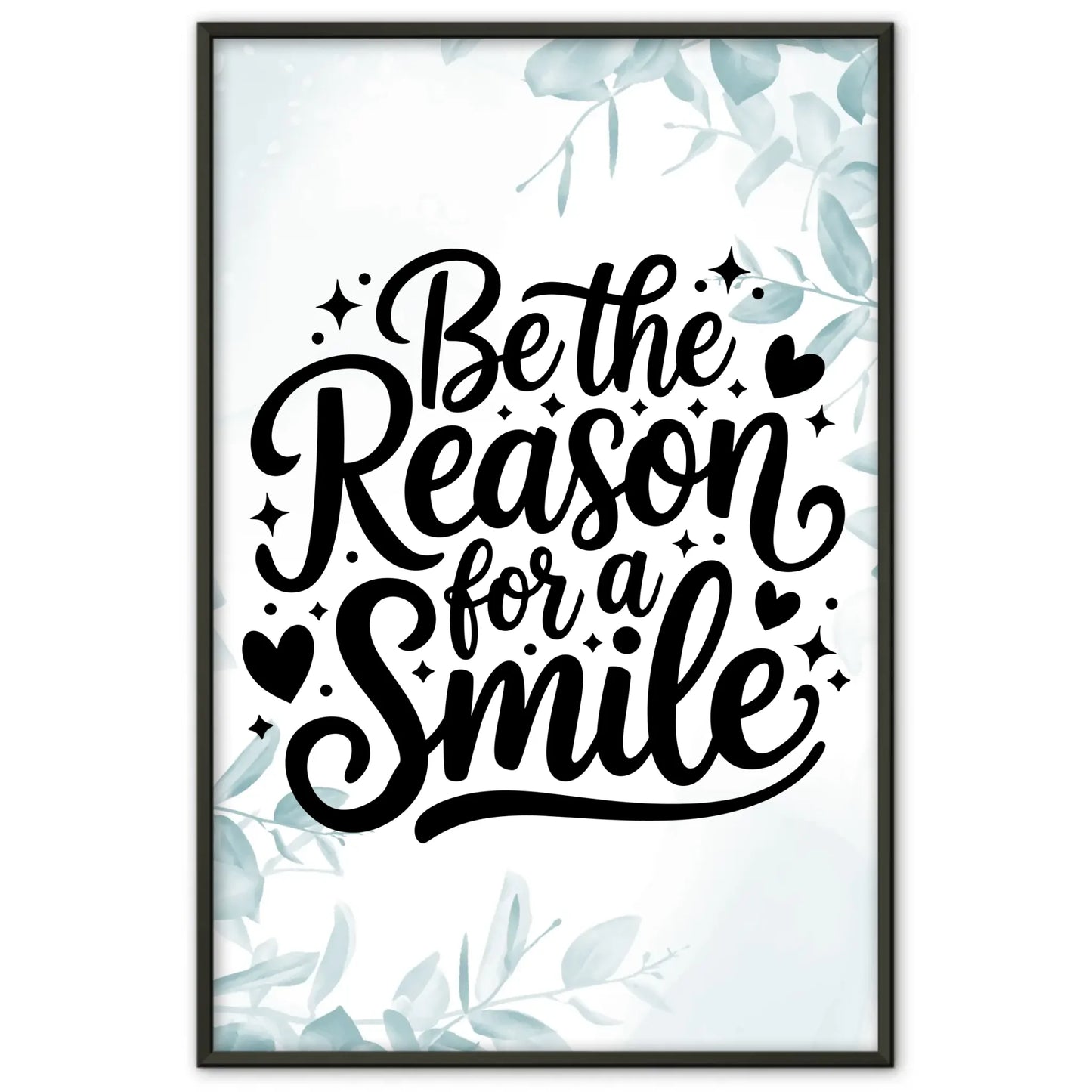 Spruchposter Be the reason for a smile personalisiert für dich