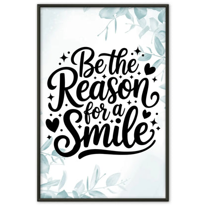 Spruchposter Be the reason for a smile personalisiert für dich