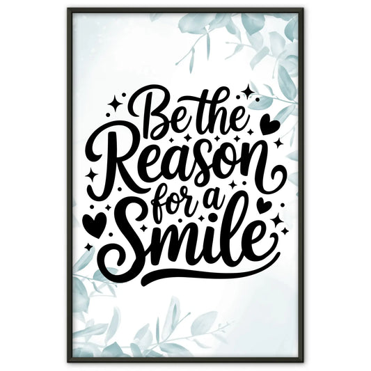 Spruchposter Be the reason for a smile personalisiert für dich