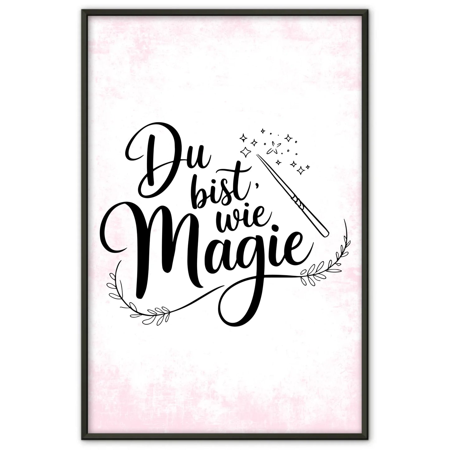 Poster Mit Spruch Du bist wie Magie für persönliche Geschenke