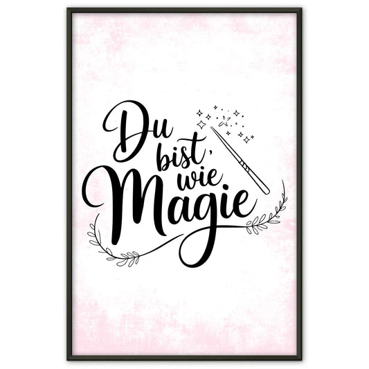 Poster Mit Spruch Du bist wie Magie für persönliche Geschenke