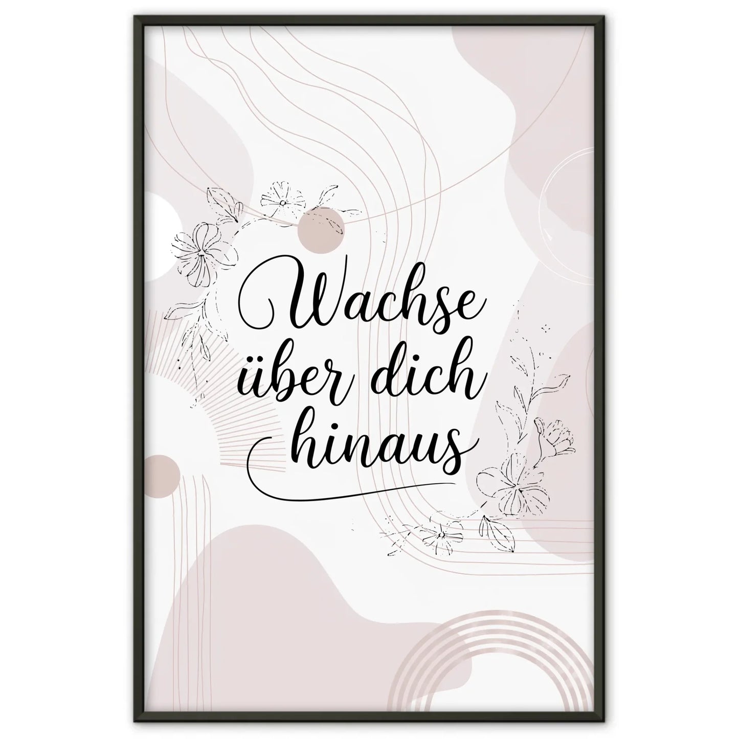 Poster Mit Spruch Wachse über dich hinaus Individuelles Geschenk