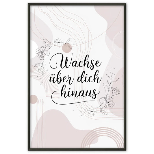 Poster Mit Spruch Wachse über dich hinaus Individuelles Geschenk
