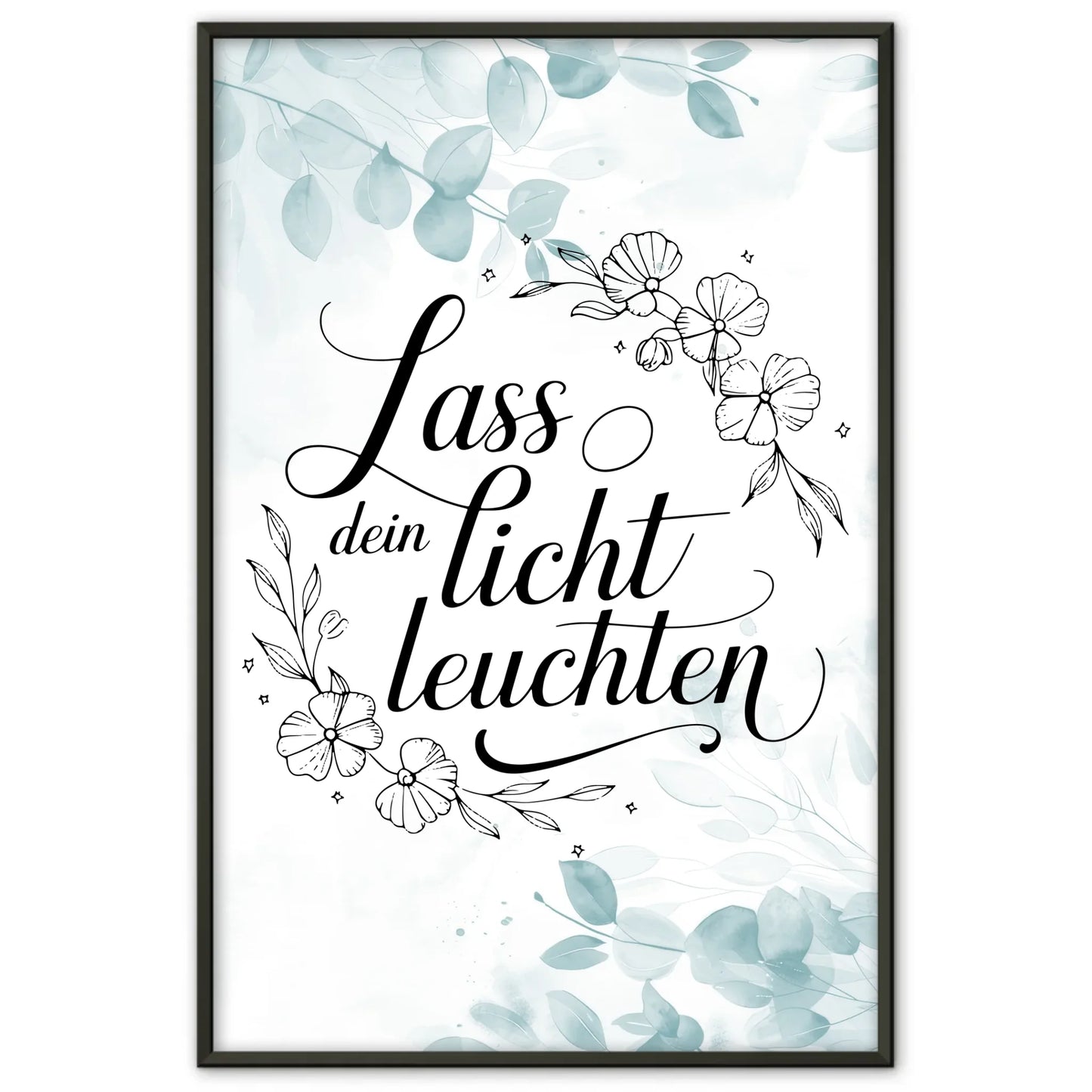 Spruchposter Lass dein Licht leuchten für dein Zuhause