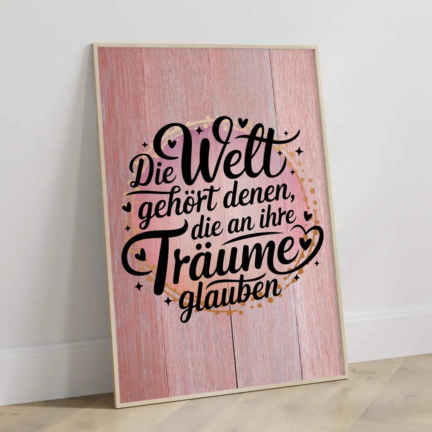 Sprüche Poster Die Welt gehört denen die an ihre Träume glauben