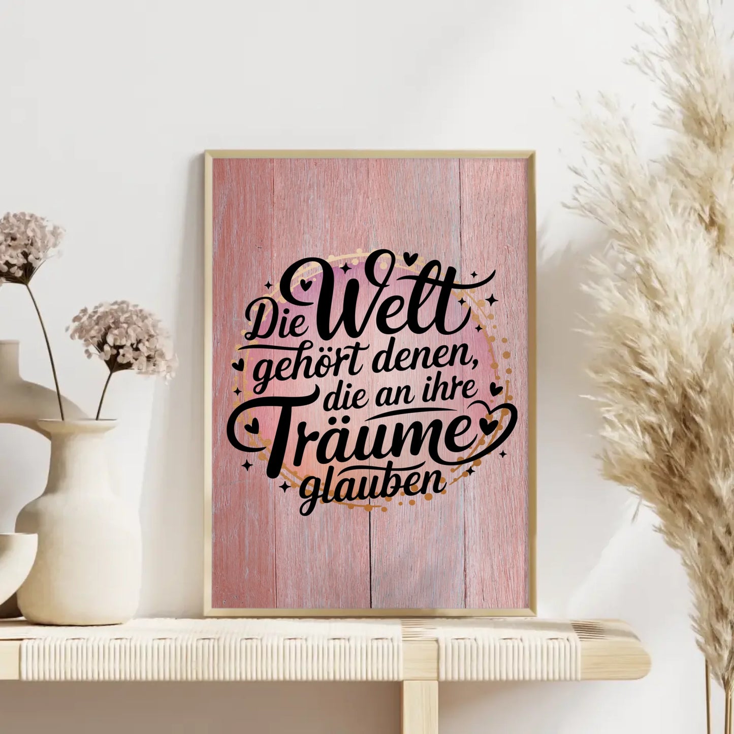 Sprüche Poster Die Welt gehört denen die an ihre Träume glauben