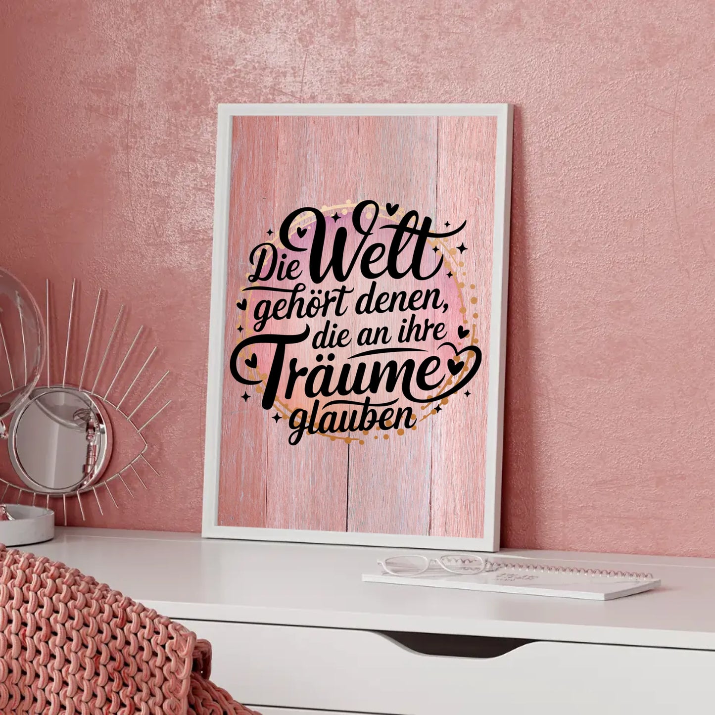 Sprüche Poster Die Welt gehört denen die an ihre Träume glauben