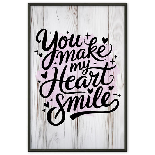 Poster Mit Spruch You make my heart smile personalisiert