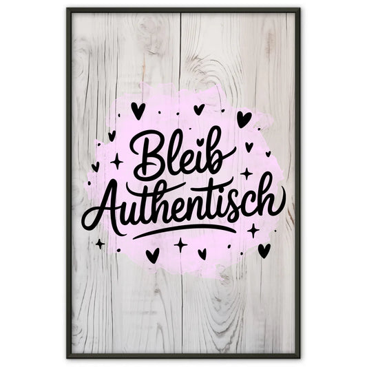 Poster Spruch Bleib authentisch für dein Zuhause gestalten