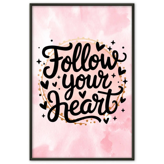 Sprüche Poster Follow your heart für persönliche Geschenke