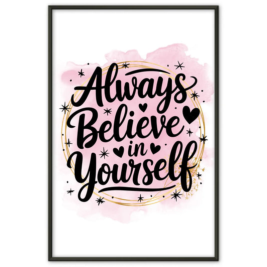 Poster Mit Spruch Always believe in yourself Personalisiert