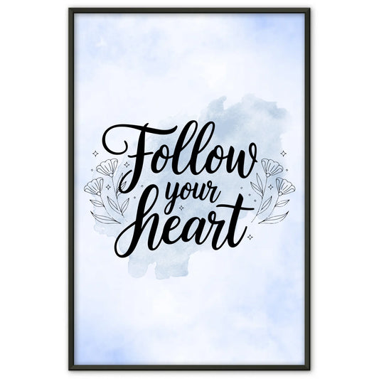 Poster Spruch Follow your heart personalisierte Geschenke